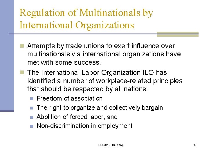 Regulation of Multinationals by International Organizations n Attempts by trade unions to exert influence