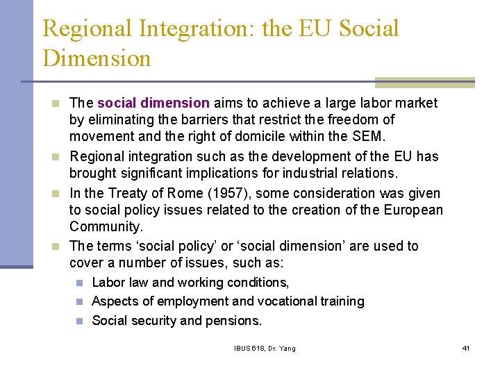 Regional Integration: the EU Social Dimension n The social dimension aims to achieve a