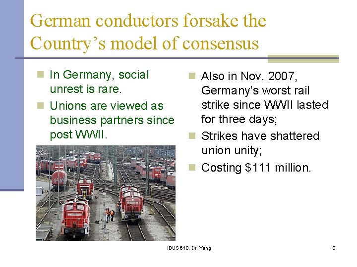 German conductors forsake the Country’s model of consensus n In Germany, social unrest is