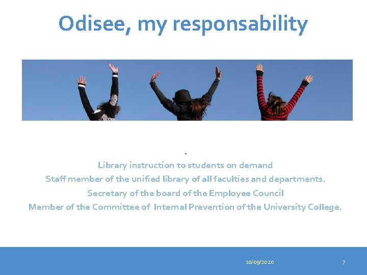 Odisee, my responsability . Library instruction to students on demand Staff member of the