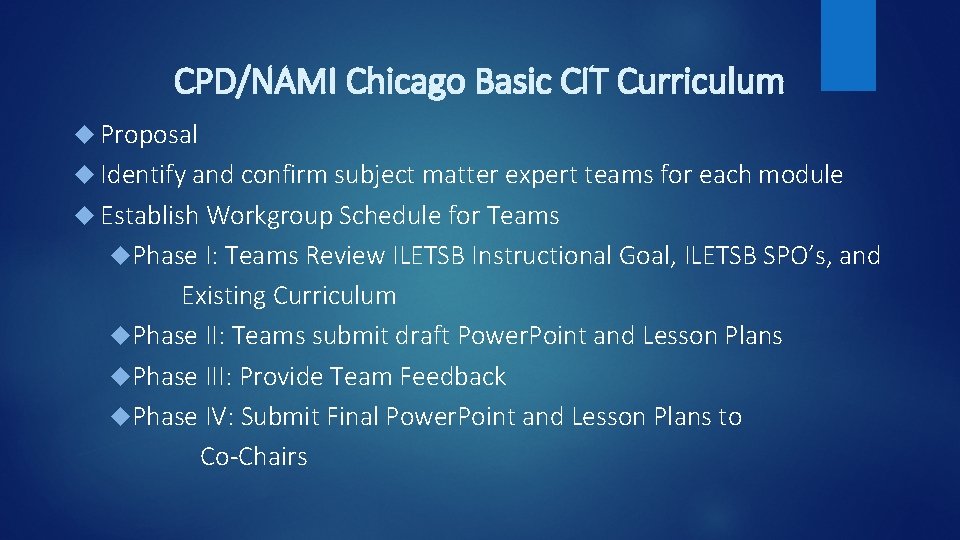 CPD/NAMI Chicago Basic CIT Curriculum Proposal Identify and confirm subject matter expert teams for