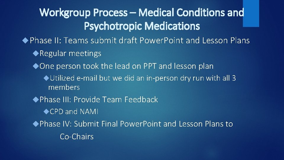 Workgroup Process – Medical Conditions and Psychotropic Medications Phase II: Teams submit draft Power.