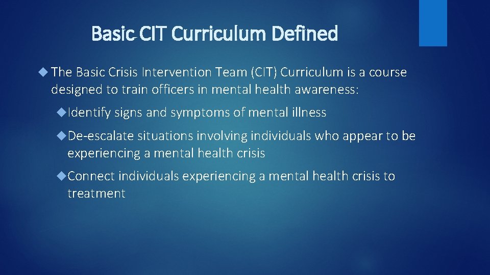 Basic CIT Curriculum Defined The Basic Crisis Intervention Team (CIT) Curriculum is a course