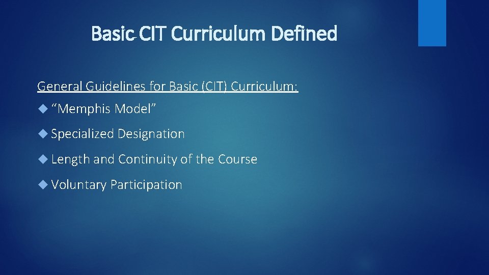 Basic CIT Curriculum Defined General Guidelines for Basic (CIT) Curriculum: “Memphis Model” Specialized Designation
