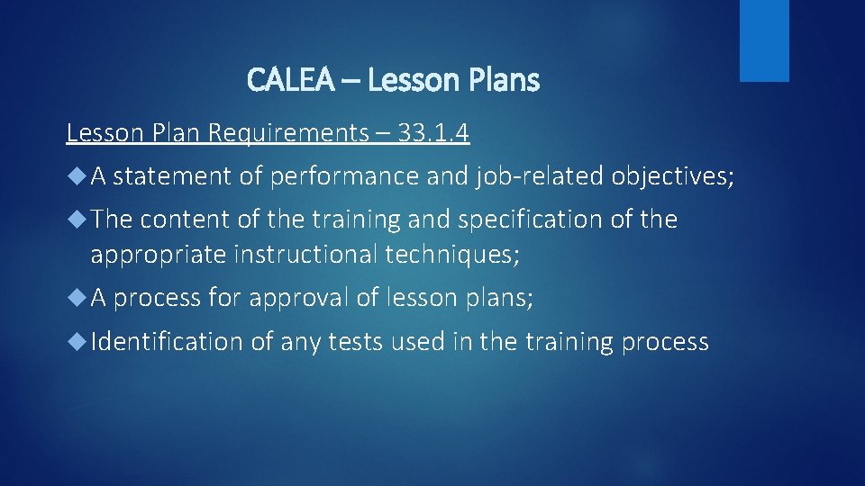 CALEA – Lesson Plans Lesson Plan Requirements – 33. 1. 4 A statement of
