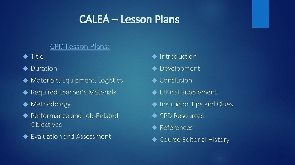 CALEA – Lesson Plans CPD Lesson Plans: Title Introduction Duration Development Materials, Equipment, Logistics