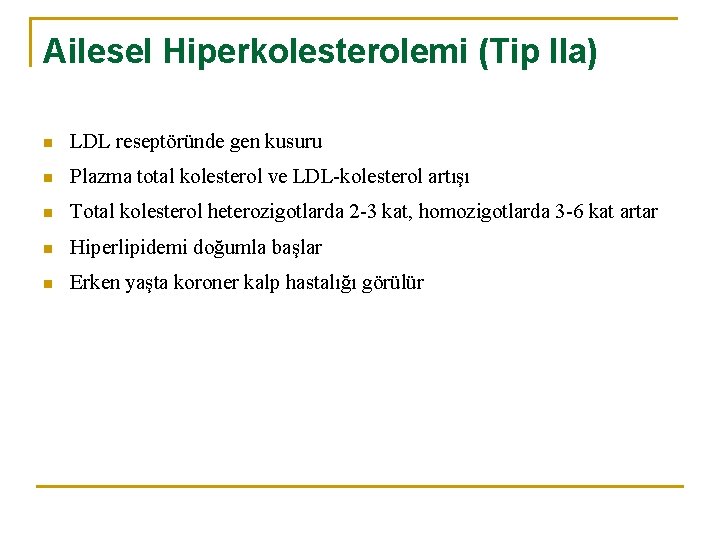 Ailesel Hiperkolesterolemi (Tip IIa) n LDL reseptöründe gen kusuru n Plazma total kolesterol ve