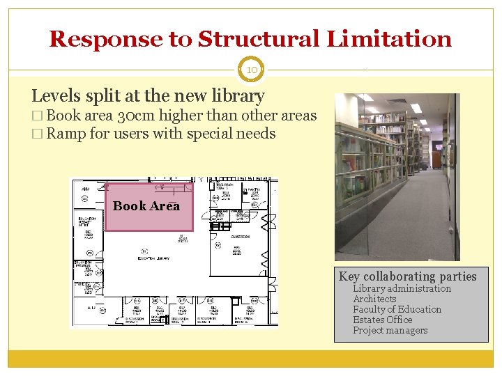 Response to Structural Limitation 10 Levels split at the new library � Book area