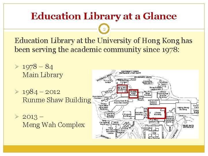 Education Library at a Glance 2 Education Library at the University of Hong Kong