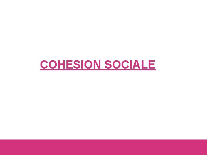 COHESION SOCIALE 