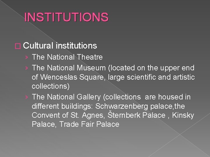 INSTITUTIONS � Cultural institutions › The National Theatre › The National Museum (located on