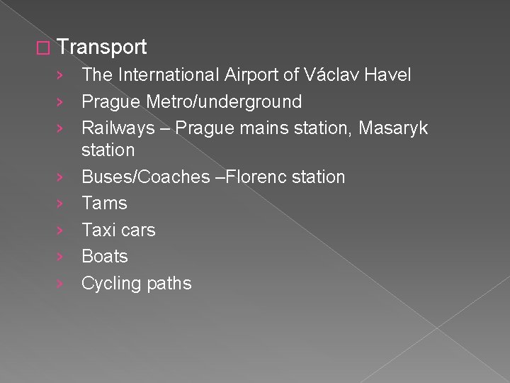 � Transport › The International Airport of Václav Havel › Prague Metro/underground › Railways