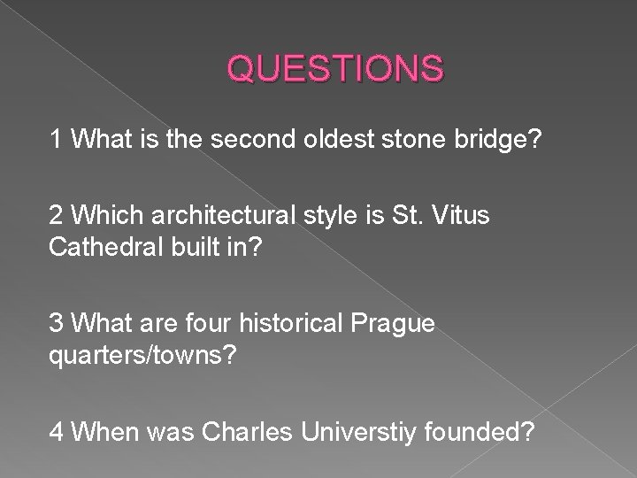 QUESTIONS 1 What is the second oldest stone bridge? 2 Which architectural style is