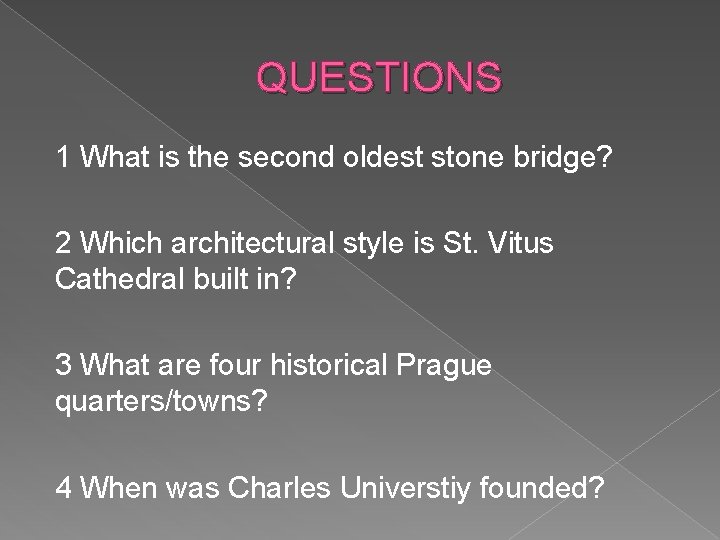 QUESTIONS 1 What is the second oldest stone bridge? 2 Which architectural style is QUESTIONS 1 What is the second oldest stone bridge? 2 Which architectural style is