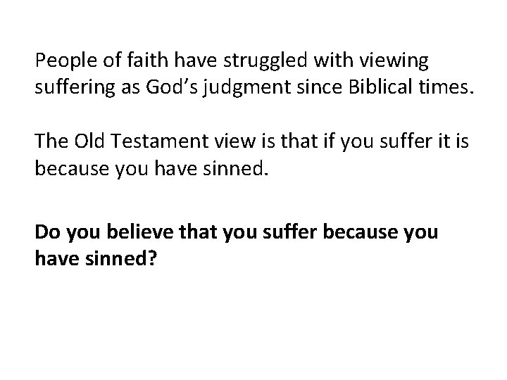 People of faith have struggled with viewing suffering as God’s judgment since Biblical times.