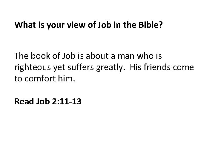 What is your view of Job in the Bible? The book of Job is