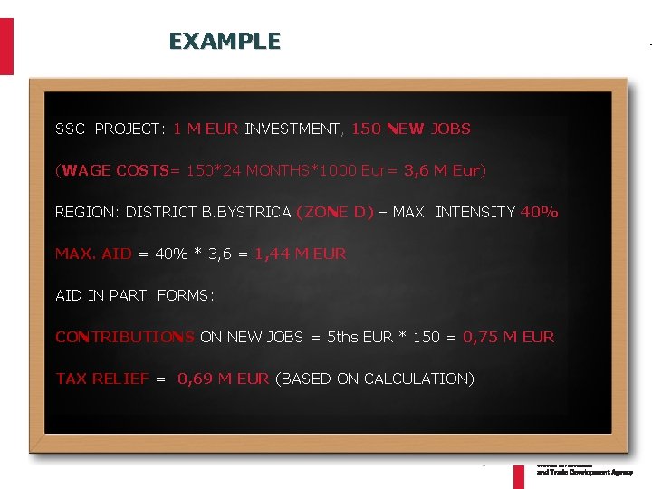 EXAMPLE SSC PROJECT: 1 M EUR INVESTMENT, 150 NEW JOBS (WAGE COSTS= 150*24 MONTHS*1000