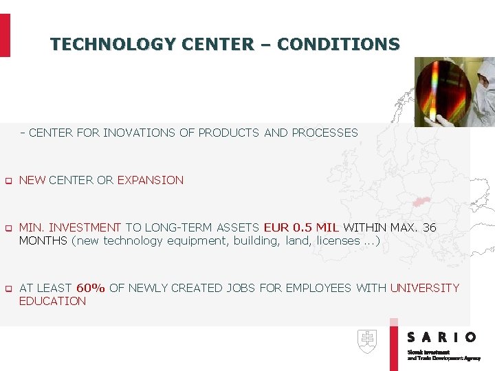 TECHNOLOGY CENTER – CONDITIONS - CENTER FOR INOVATIONS OF PRODUCTS AND PROCESSES q NEW