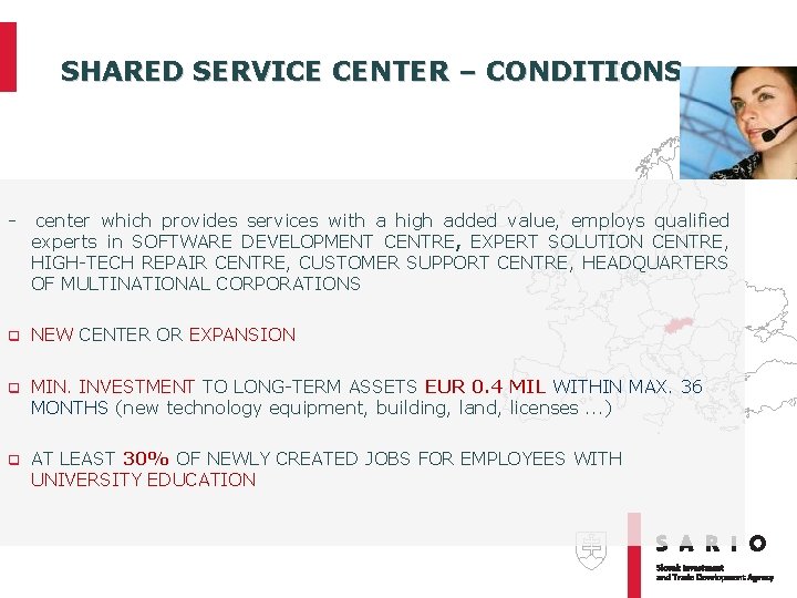 SHARED SERVICE CENTER – CONDITIONS - center which provides services with a high added