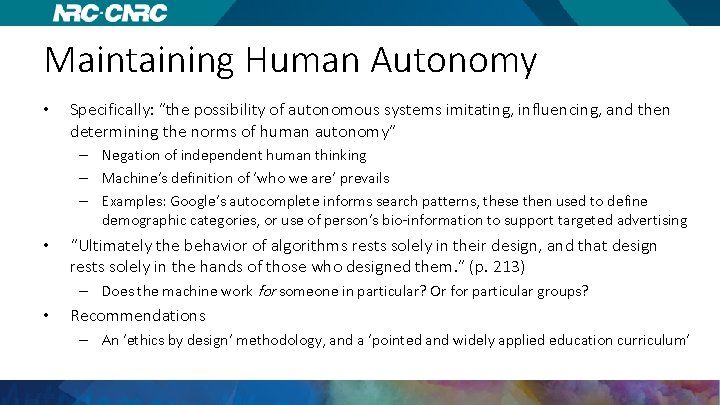 Maintaining Human Autonomy • Specifically: “the possibility of autonomous systems imitating, influencing, and then