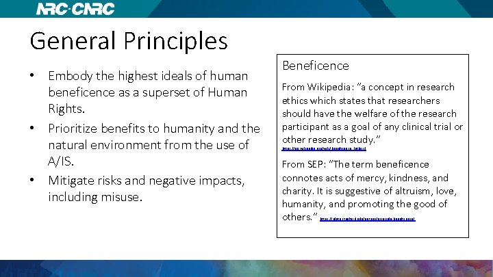 General Principles • Embody the highest ideals of human beneficence as a superset of
