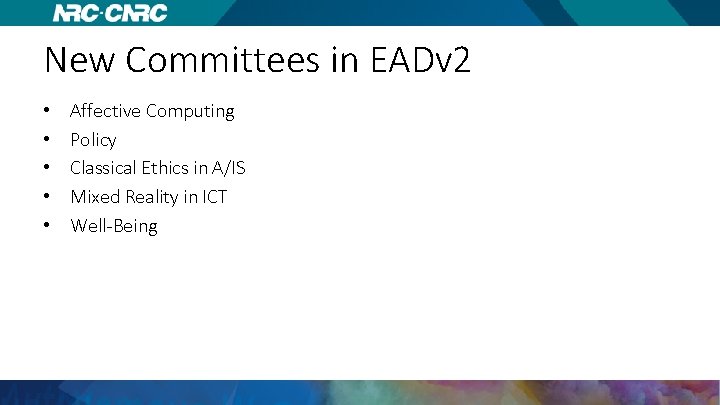 New Committees in EADv 2 • • • Affective Computing Policy Classical Ethics in
