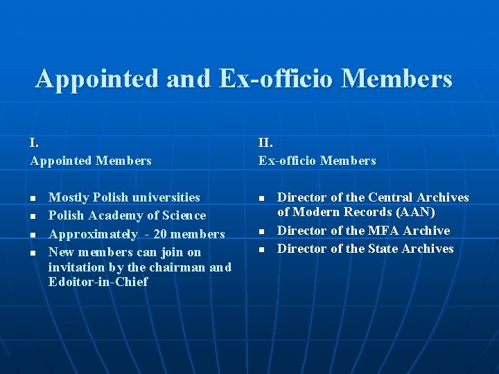Appointed and Ex-officio Members I. Appointed Members n n Mostly Polish universities Polish Academy