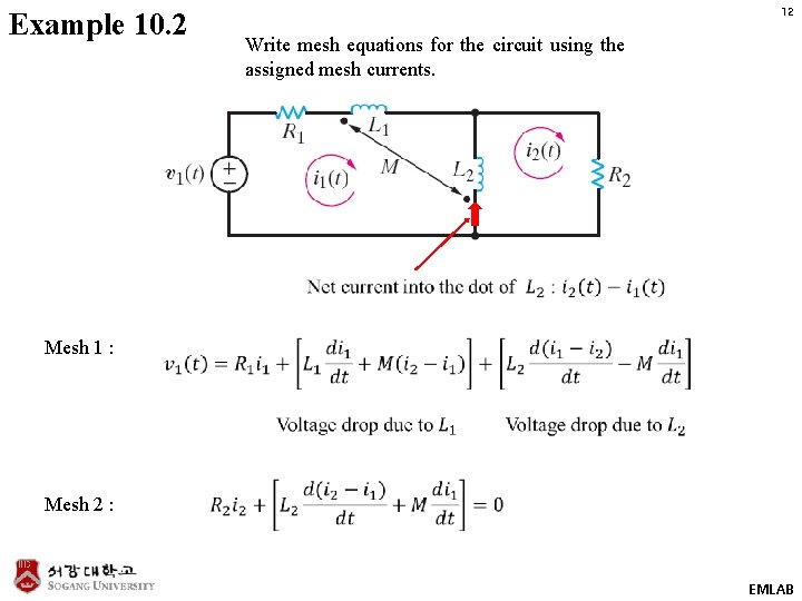 12 Example 10. 2 Write mesh equations for the circuit using the assigned mesh