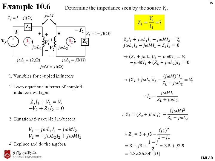 Example 10. 6 15 1. Variables for coupled inductors 2. Loop equations in terms