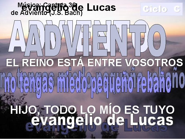 Música: Cantata 36 de Adviento (J. S. Bach) evangelio de Lucas Ciclo C EL