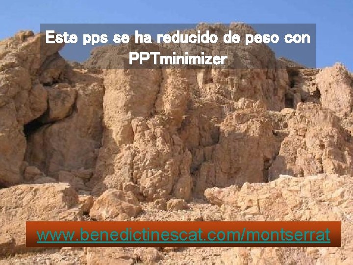 Este pps se ha reducido de peso con PPTminimizer www. benedictinescat. com/montserrat 