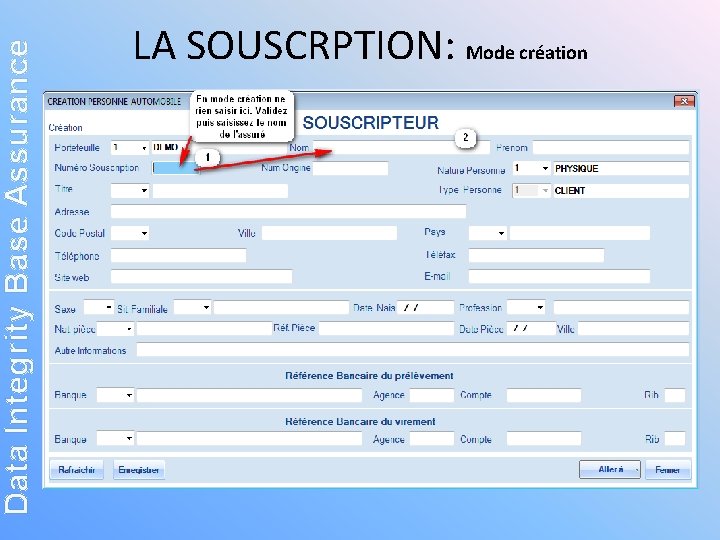 Data Integrity Base Assurance LA SOUSCRPTION: Mode création 