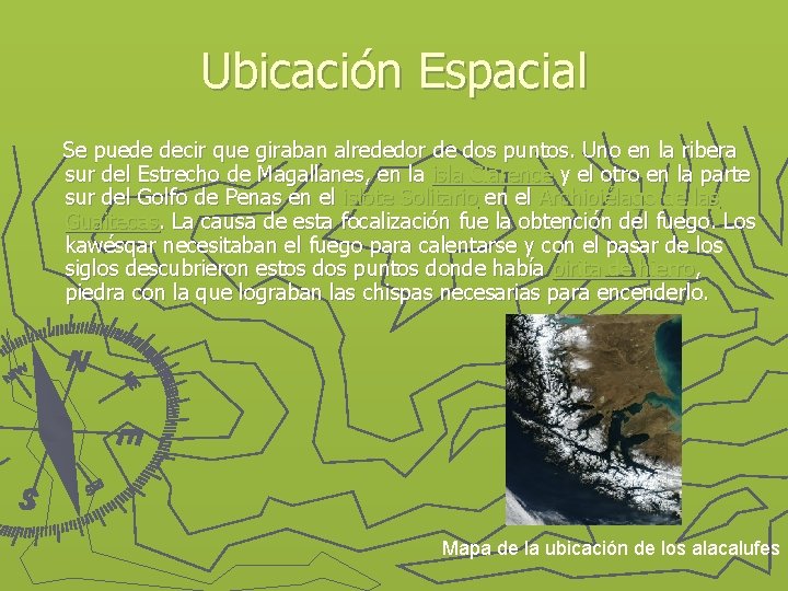 Ubicación Espacial Se puede decir que giraban alrededor de dos puntos. Uno en la