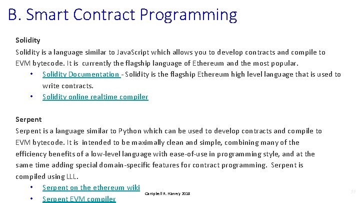 B. Smart Contract Programming Solidity is a language similar to Java. Script which allows