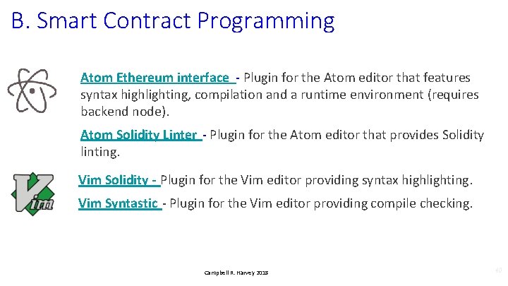B. Smart Contract Programming Atom Ethereum interface - Plugin for the Atom editor that