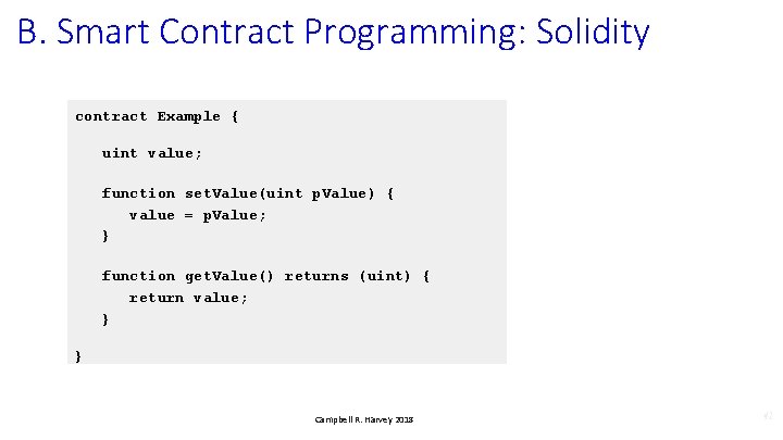 B. Smart Contract Programming: Solidity contract Example { uint value; function set. Value(uint p.