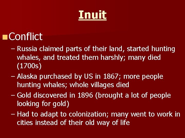 Inuit n Conflict – Russia claimed parts of their land, started hunting whales, and