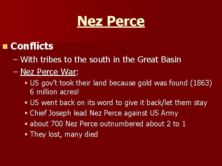 Nez Perce n Conflicts – With tribes to the south in the Great Basin