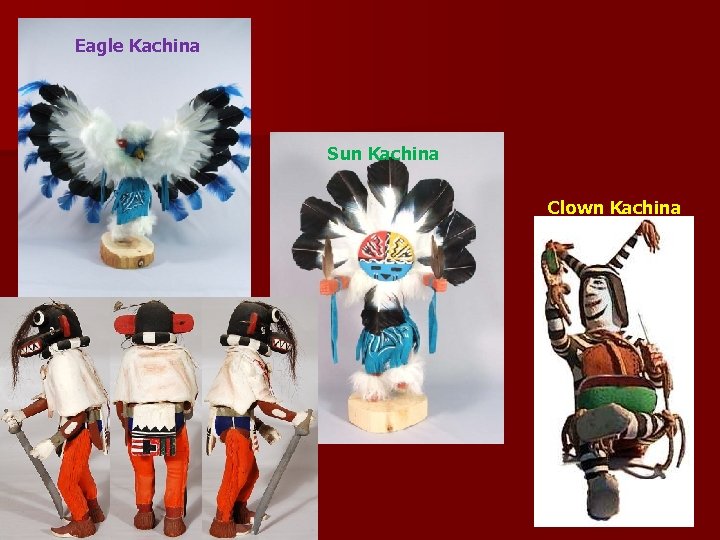 Eagle Kachina Sun Kachina Clown Kachina 