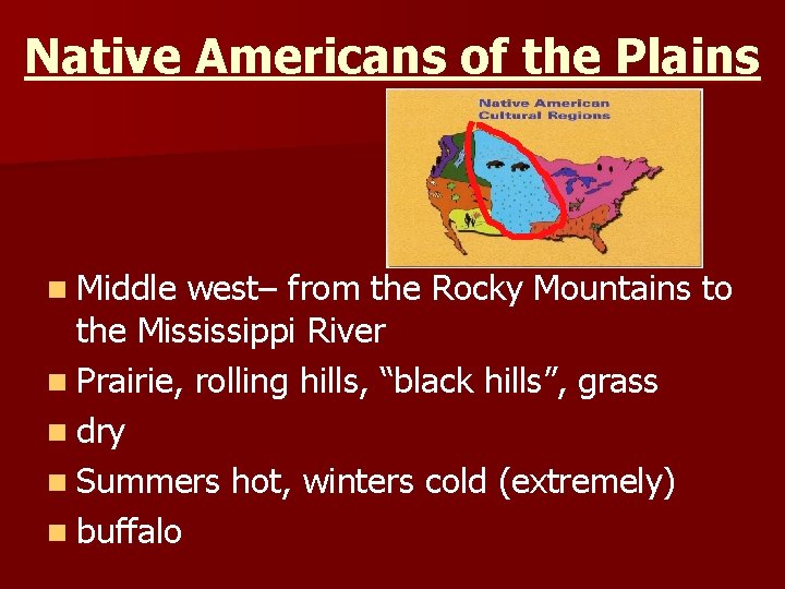 Native Americans of the Plains n Middle west– from the Rocky Mountains to the