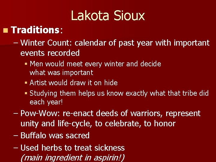 Lakota Sioux n Traditions: – Winter Count: calendar of past year with important events