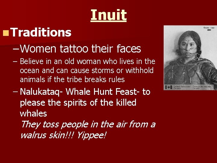 Inuit n Traditions – Women tattoo their faces – Believe in an old woman