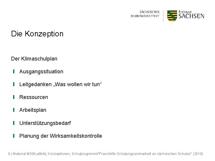 Die Konzeption Der Klimaschulplan ❙ Ausgangssituation ❙ Leitgedanken „Was wollen wir tun“ ❙ Ressourcen