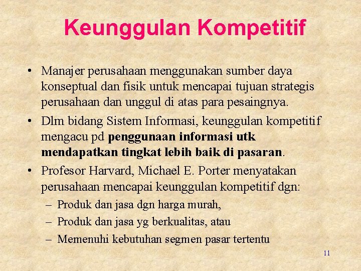 Keunggulan Kompetitif • Manajer perusahaan menggunakan sumber daya konseptual dan fisik untuk mencapai tujuan