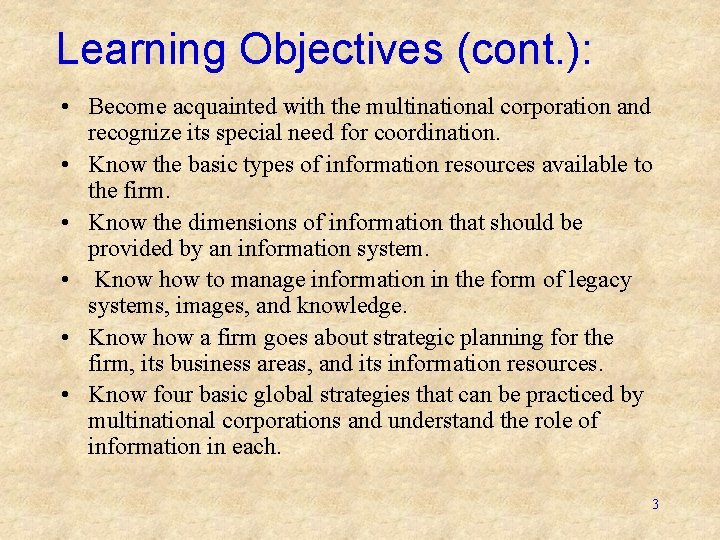 Learning Objectives (cont. ): • Become acquainted with the multinational corporation and recognize its