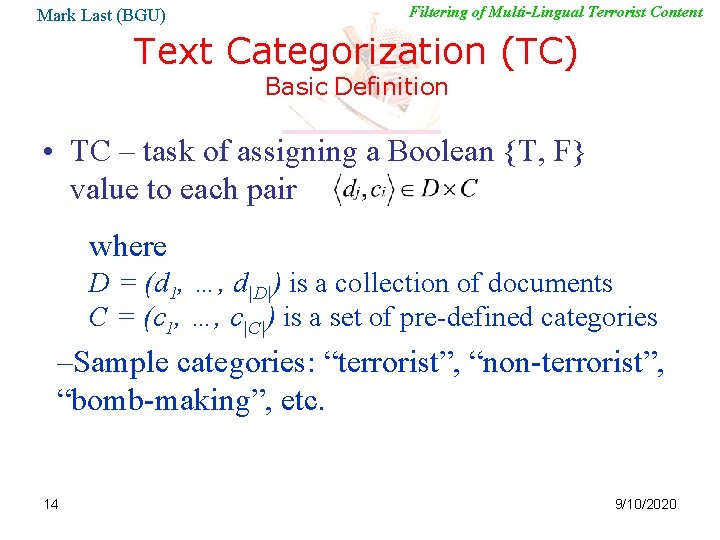 Mark Last (BGU) Filtering of Multi-Lingual Terrorist Content Text Categorization (TC) Basic Definition •