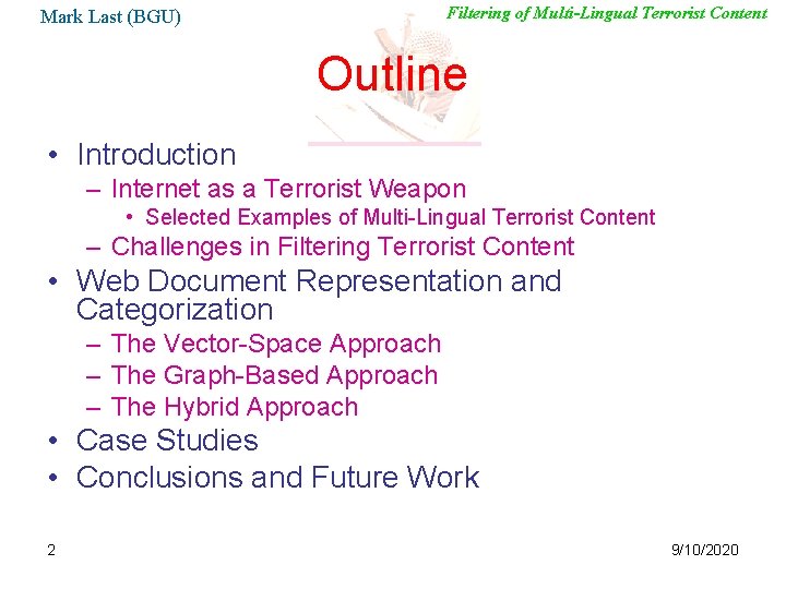 Filtering of Multi-Lingual Terrorist Content Mark Last (BGU) Outline • Introduction – Internet as