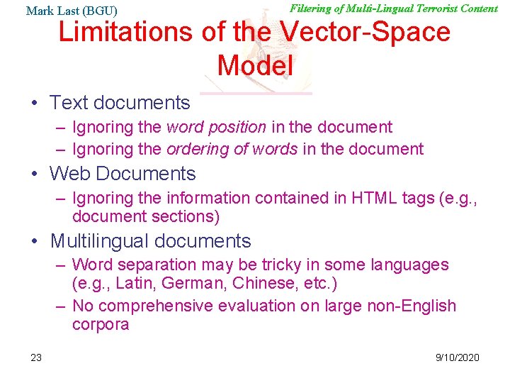 Mark Last (BGU) Filtering of Multi-Lingual Terrorist Content Limitations of the Vector-Space Model •