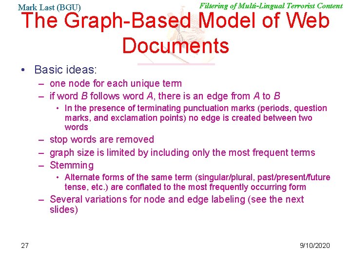 Mark Last (BGU) Filtering of Multi-Lingual Terrorist Content The Graph-Based Model of Web Documents