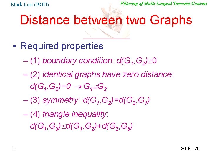 Mark Last (BGU) Filtering of Multi-Lingual Terrorist Content Distance between two Graphs • Required